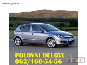 polovni delovi  OPEL ASTRA H DELOVI 062/1605456